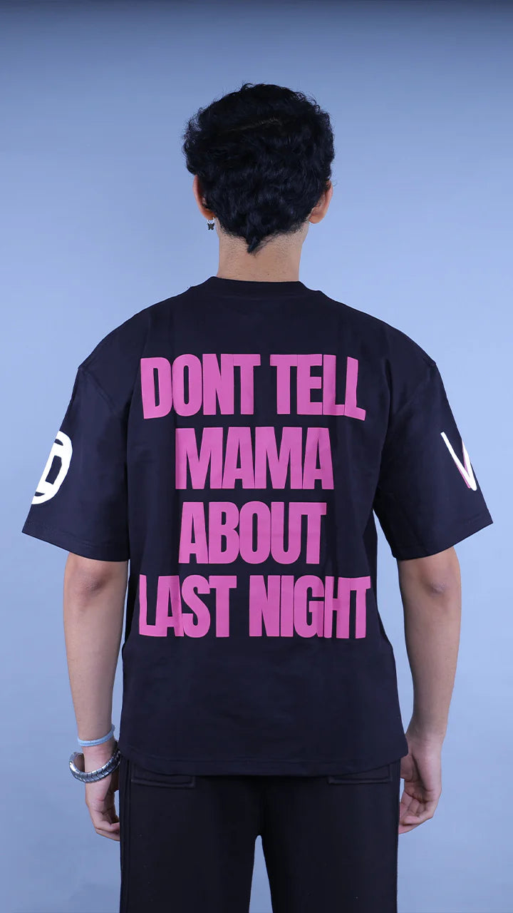 Don’t Tell Mama About Last Night TEE
