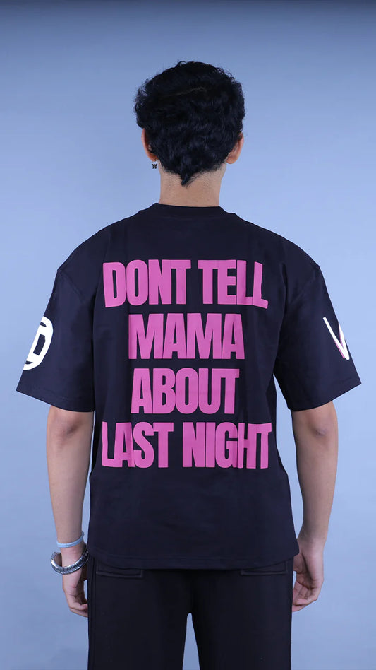 Don’t Tell Mama About Last Night TEE